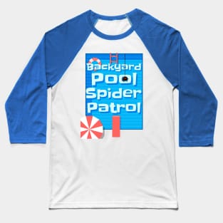 Backyard Swimming Pool Spider Patrol Baseball T-Shirt